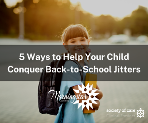 5 Ways to Help Your Child Conquer Back-to-School Jitters